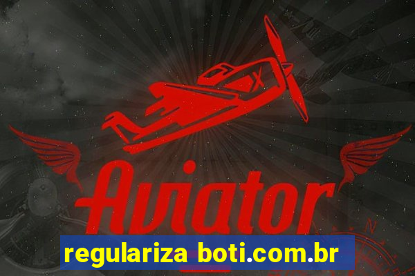 regulariza boti.com.br